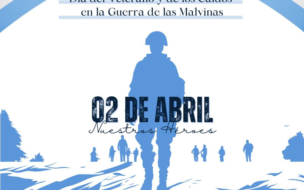 2 de Abril: Día del Veterano y de los Caídos en Malvinas